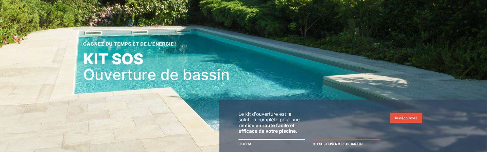 Gagnez du temps et de l'énergie : KIT SOS Ouverture de bassin.