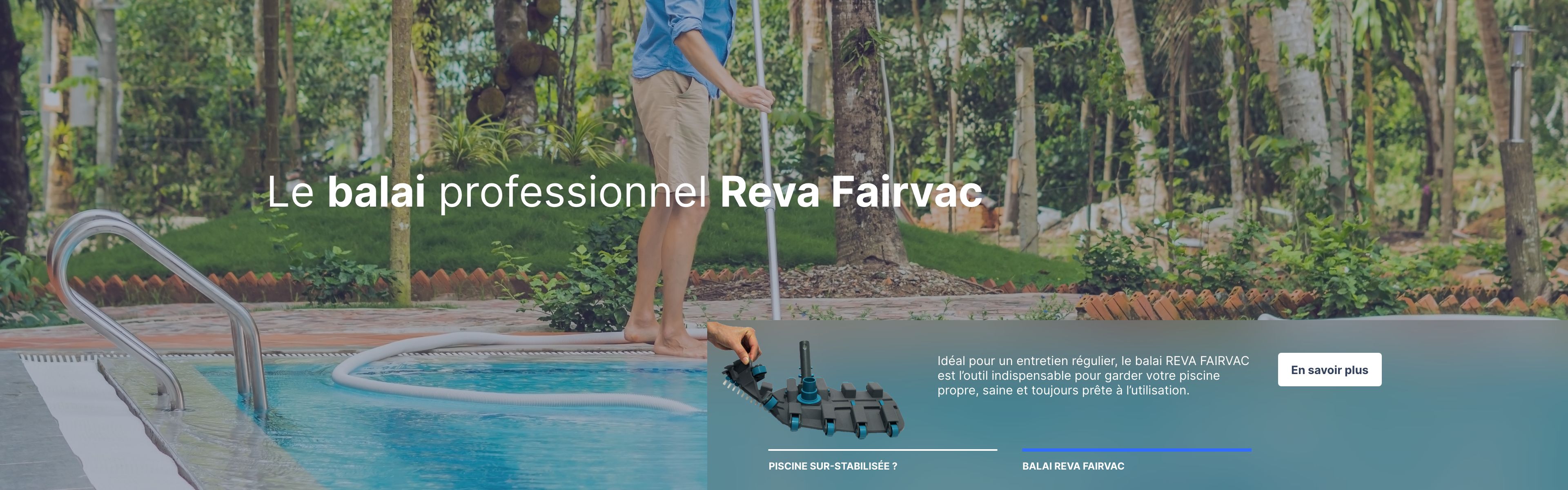 Le balai professionnel REVA FAIRVAC : Idal pour un entretien rgulier, le balai REVA FAIRVAC est l'outil indispensable pour garder votre piscine propre, saine et toujours prte  l'utilisation.
