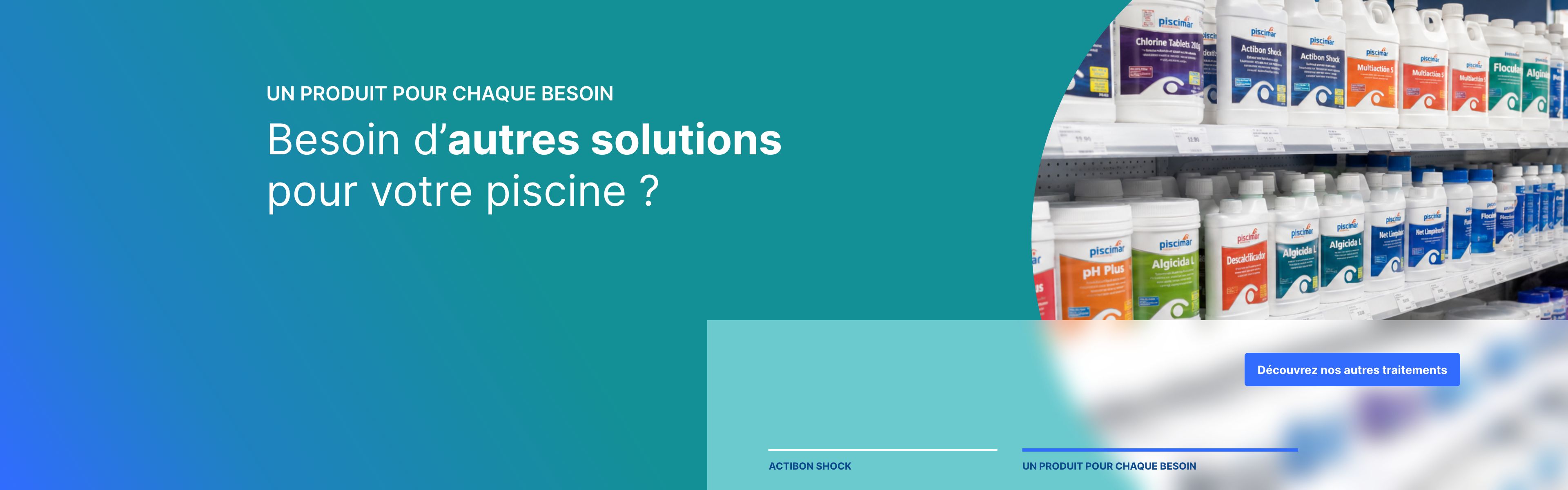 Besoin d�autres solutions pour votre piscine ?